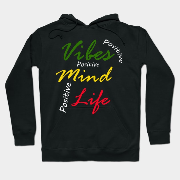 Positive Vibes, Positive Mind, Positive Life, Rasta Hoodie by alzo